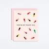 You're My Happy Pill Card